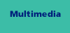 Multimedia